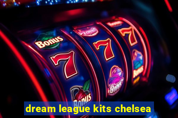 dream league kits chelsea